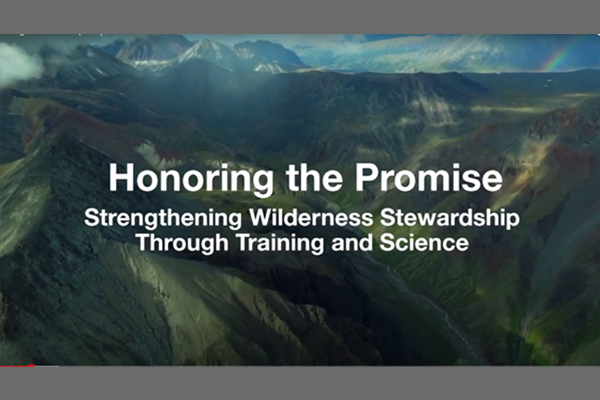 Video title slide screen shot. "Honoring the Promise Strengthening Wilderness Stewardship Through Training and Science"